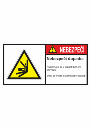 Značení strojů dle ISO 3864-2 - Nebezpečí: "Nebezpečí dopadu / Nezdržujte se v oblasti během provozu / Stroj se může automaticky spustit"