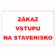 Bezpečnostné zakazové značky - textová tabuľka: Zákaz vstupu na stavenisko