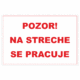 Bezpečnostné zakazové značky - textová tabuľka: Pozor! Na streche se pracuje