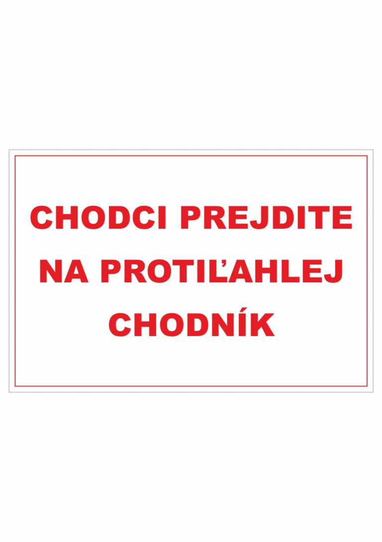Bezpečnostné zakazové značky - textová tabuľka: Chodci prejdite na protiľahlej chodník