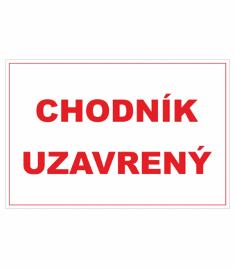 Bezpečnostné zakazové značky - textová tabuľka: Chodník uzavrený