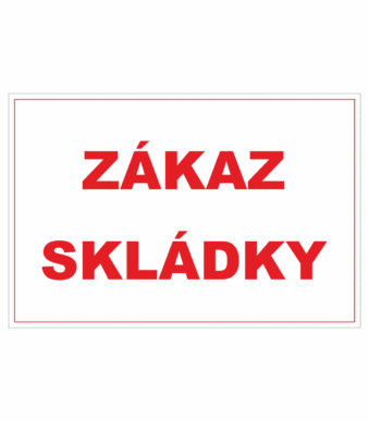 Bezpečnostné zakazové značky - textová tabuľka: Zákaz skládky