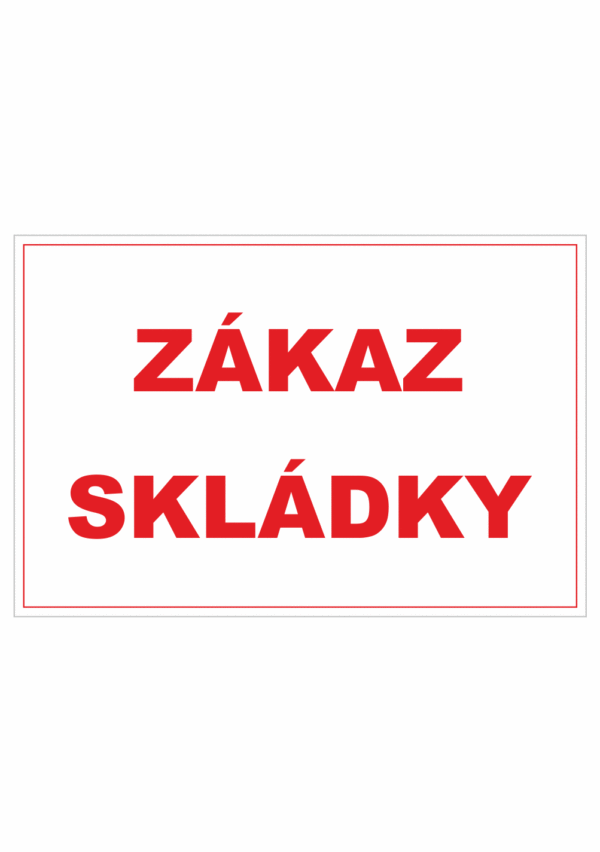 Bezpečnostné zakazové značky - textová tabuľka: Zákaz skládky