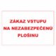 Bezpečnostné zakazové značky - textová tabuľka: Zákaz vstupu na nezabezpečenú plošinu