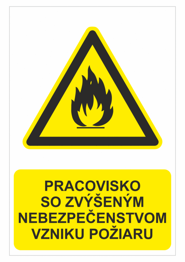 Bezpečnostné značky výstražné - Výstražná značka s textom: Pracovisko so zvýšeným nebezpečenstvom vzniku požiaru
