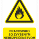Bezpečnostné značky výstražné - Výstražná značka s textom: Pracovisko so zvýšeným nebezpečenstvom vzniku požiaru