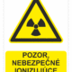 Bezpečnostné značky výstražné - Výstražná značka s textom: Pozor, nebezpečné ionizujúce žiarenie!