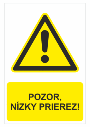 Bezpečnostné značky výstražné - Výstražná značka s textom: Pozor, nízky prierez!