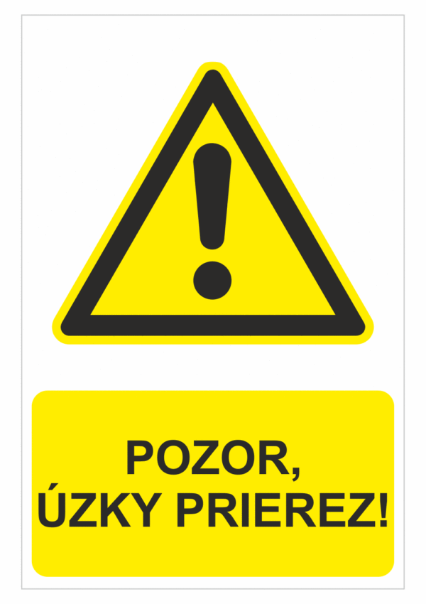 Bezpečnostné značky výstražné - Výstražná značka s textom: Pozor, úzký prierez!