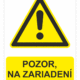 Bezpečnostné značky výstražné - Výstražná značka s textom: Pozor, na zariadení se pracuje!