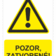 Bezpečnostné značky výstražné - Výstražná značka s textom: Pozor, zatvorené!