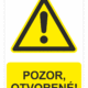 Bezpečnostné značky výstražné - Výstražná značka s textom: Pozor, otvorené!