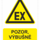 Bezpečnostné značky výstražné - Výstražná značka s textom: Pozor, výbušné prostredie!