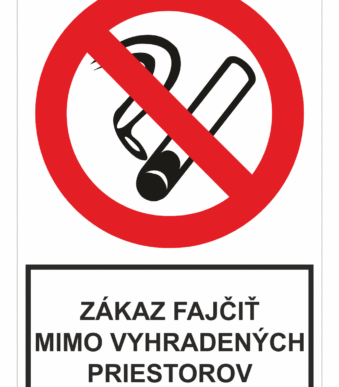 Bezpečnostné zakazové značky - tabuľky s textom: Zákaz fajčiť mimo vyhradených priestorov