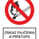 Bezpečnostné zakazové značky - tabuľky s textom: Zákaz fajčenia a prístupu s plameňom