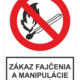 Bezpečnostné zakazové značky - tabuľky s textom: Zákaz fajčenia a manipulácie s plameňom