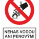 Bezpečnostné zakazové značky - tabuľky s textom: Nehas vodou ani penovými prístrojmi