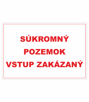 Bezpečnostné zakazové značky - textová tabuľka: Súkromný pozemok vstup zakázaný