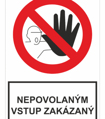 Bezpečnostné zakazové značky - tabuľky s textom: Nepovolaným vstup zakázaný
