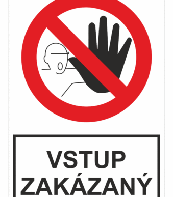 Bezpečnostné zakazové značky - tabuľky s textom: Vstup zakázaný