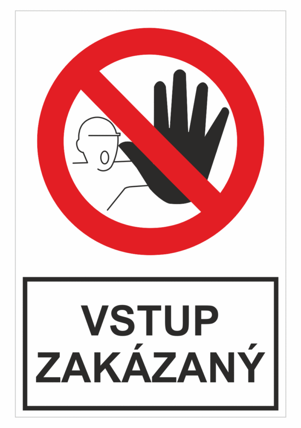 Bezpečnostné zakazové značky - tabuľky s textom: Vstup zakázaný