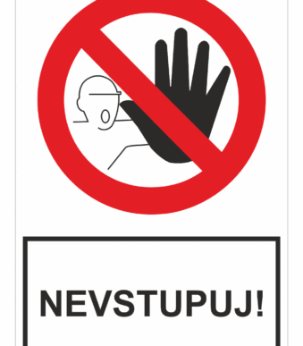 Bezpečnostné zakazové značky - tabuľky s textom: Nevstupuj!