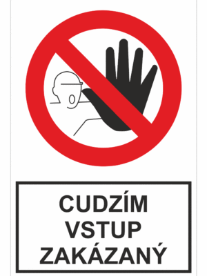 Bezpečnostné zakazové značky - tabuľky s textom: Cudzím vstup zakázaný