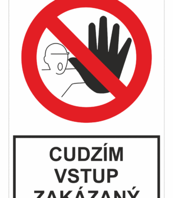 Bezpečnostné zakazové značky - tabuľky s textom: Cudzím vstup zakázaný
