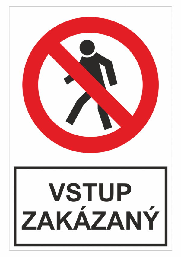 Bezpečnostné zakazové značky - tabuľky s textom: Vstup zakázaný