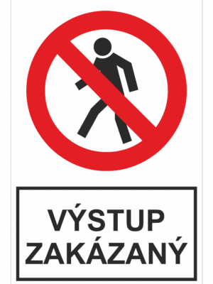 Bezpečnostné zakazové značky - tabuľky s textom: Výstup zakázaný