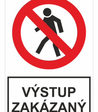 Bezpečnostné zakazové značky - tabuľky s textom: Výstup zakázaný