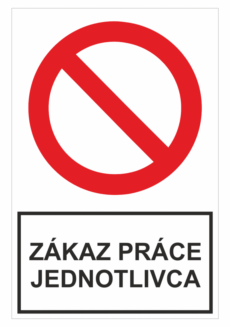 Bezpečnostné zakazové značky - tabuľky s textom: Zákaz práce jednotlivca