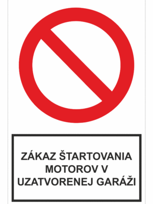 Bezpečnostné zakazové značky - tabuľky s textom: Zákaz štartovania motorov v uzatvorenej garáži