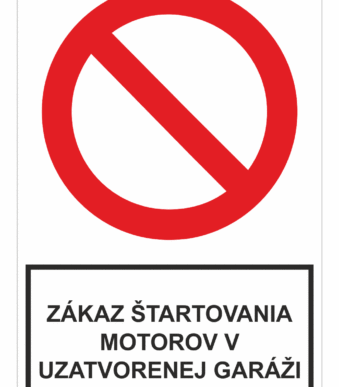 Bezpečnostné zakazové značky - tabuľky s textom: Zákaz štartovania motorov v uzatvorenej garáži