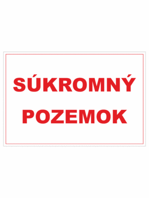 Bezpečnostné zakazové značky - textová tabuľka: Súkromný pozemok