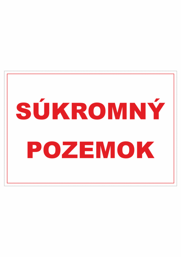 Bezpečnostné zakazové značky - textová tabuľka: Súkromný pozemok