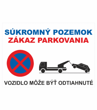 Bezpečnostné zakazové značky - textová tabuľka: Súkromný pozemok, zákaz parkovania / Vozidlo može býť odtianuté