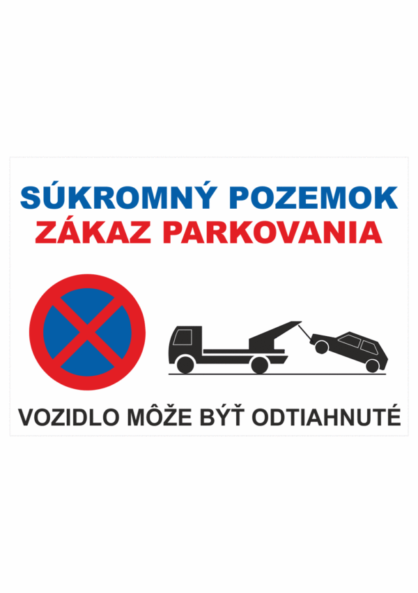 Bezpečnostné zakazové značky - textová tabuľka: Súkromný pozemok, zákaz parkovania / Vozidlo može býť odtianuté