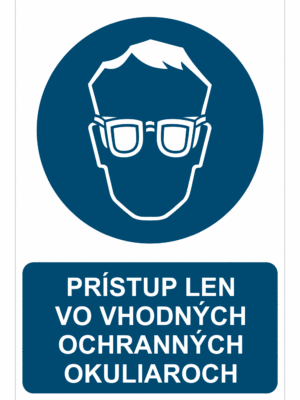 Bezpečnostné značky príkazové - Príkazová značka s textom: Prístup len vo vhodných ochranných okuliaroch