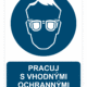 Bezpečnostné značky príkazové - Príkazová značka s textom: Pracuj s vhodnými ochrannými okuliarmi!