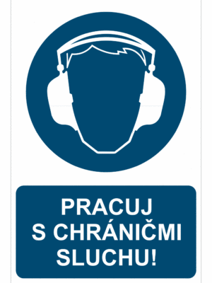 Bezpečnostné značky príkazové - Príkazová značka s textom: Pracuj s chráničmi sluchu!