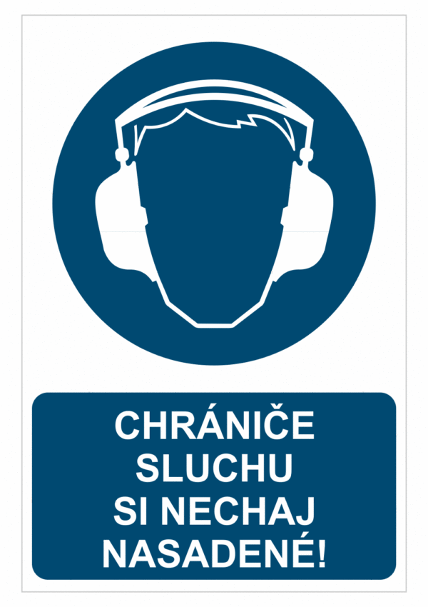 Bezpečnostné značky príkazové - Príkazová značka s textom: Chrániče sluchu si nechaj nasadené!
