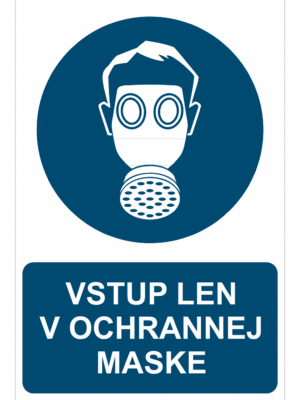 Bezpečnostné značky príkazové - Príkazová značka s textom: Vstup len v ochrannej maske