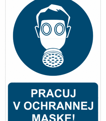 Bezpečnostné značky príkazové - Príkazová značka s textom: Pracuj v ochrannej maske!