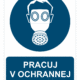 Bezpečnostné značky príkazové - Príkazová značka s textom: Pracuj v ochrannej maske!