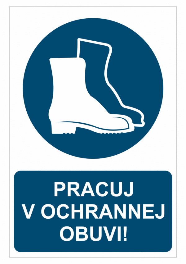 Bezpečnostné značky príkazové - Príkazová značka s textom: Pracuj v ochrannej obuvi!