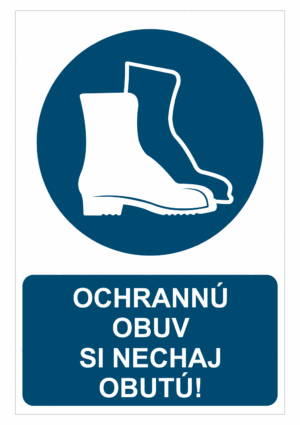 Bezpečnostné značky príkazové - Príkazová značka s textom: Ochrannú obuv si nechaj obutú"