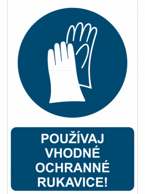 Bezpečnostné značky príkazové - Príkazová značka s textom: Používaj vhodné ochranné rukavice!
