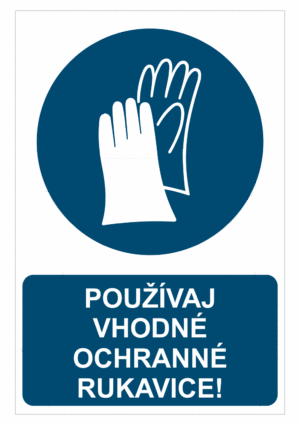 Bezpečnostné značky príkazové - Príkazová značka s textom: Používaj vhodné ochranné rukavice!