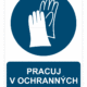 Bezpečnostné značky príkazové - Príkazová značka s textom: Pracuj v ochranných rukaviciach!